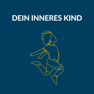 Dein Inneres Kind